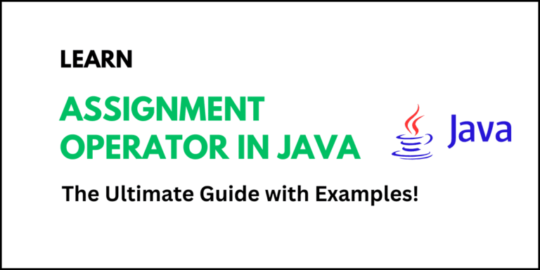 Assignment operator in Java with ultimate examples.