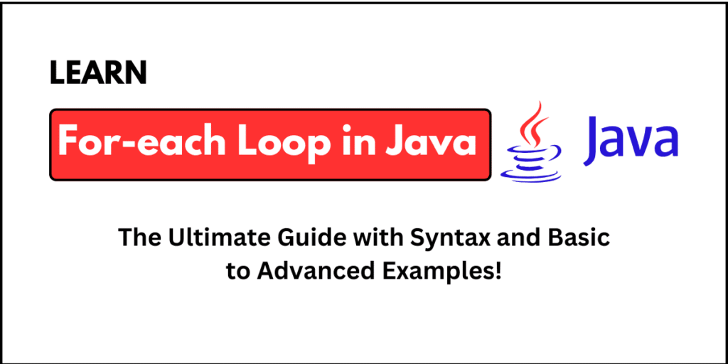 For-each loop in Java with syntax and basic to advanced examples.