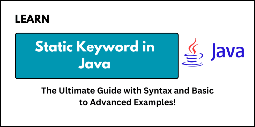 Learn static keyword in Java with syntax and examples.